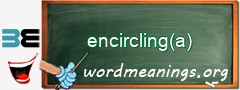 WordMeaning blackboard for encircling(a)